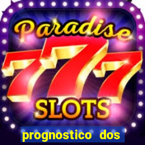 prognostico dos jogos de hoje