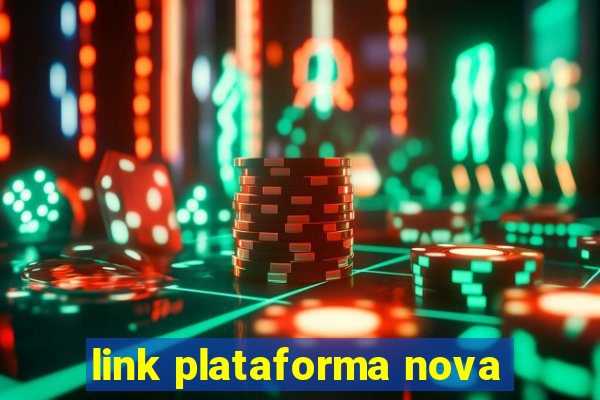 link plataforma nova