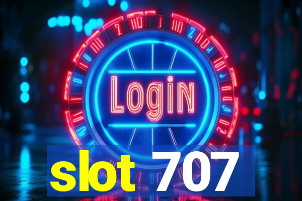 slot 707