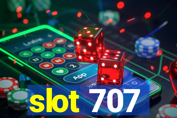 slot 707