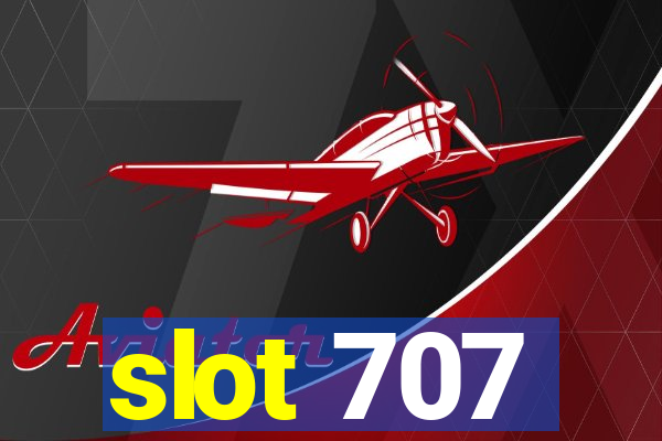 slot 707