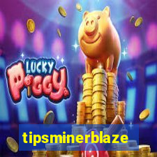 tipsminerblaze