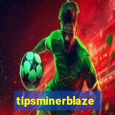 tipsminerblaze