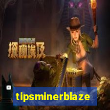 tipsminerblaze