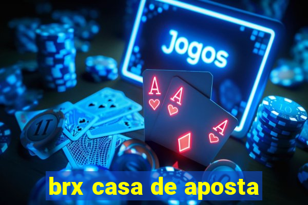 brx casa de aposta