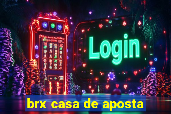 brx casa de aposta