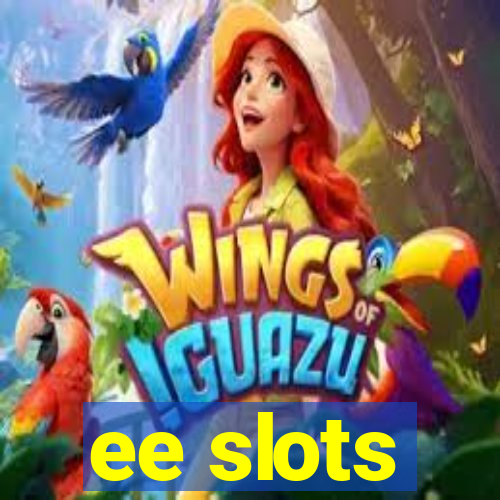 ee slots