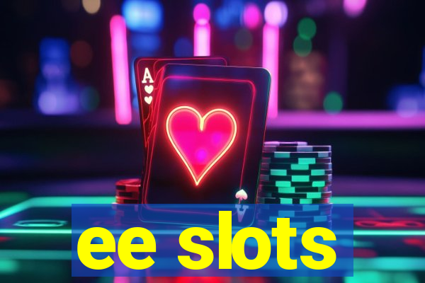 ee slots