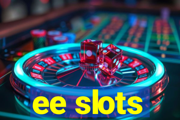 ee slots