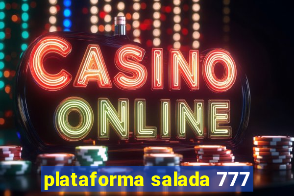 plataforma salada 777