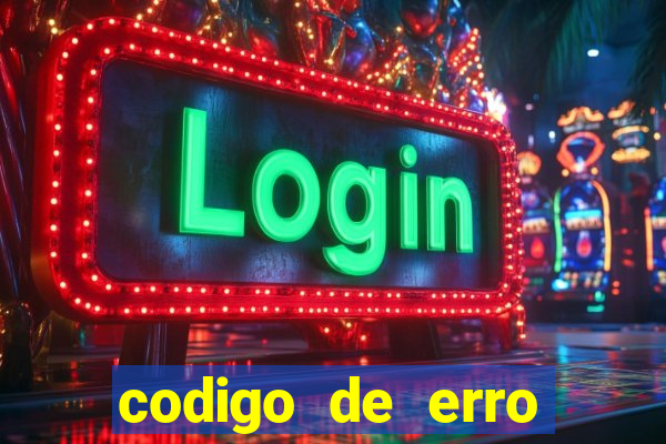 codigo de erro s105 bet365