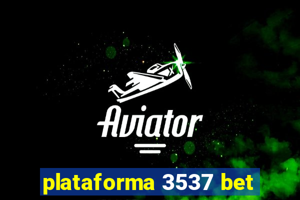 plataforma 3537 bet