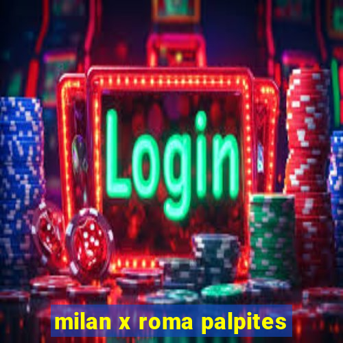 milan x roma palpites