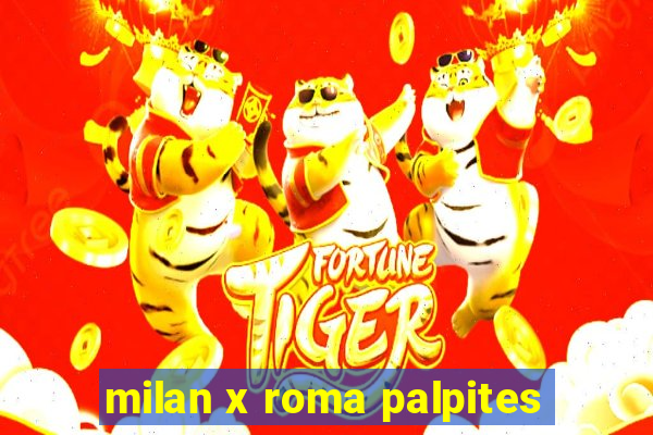 milan x roma palpites