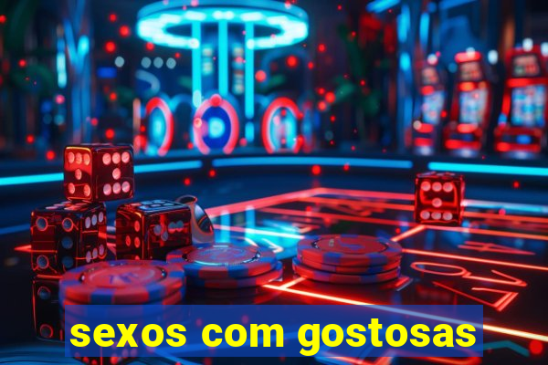 sexos com gostosas