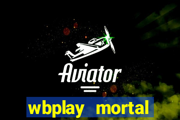 wbplay mortal kombat mobile