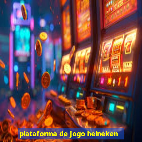 plataforma de jogo heineken