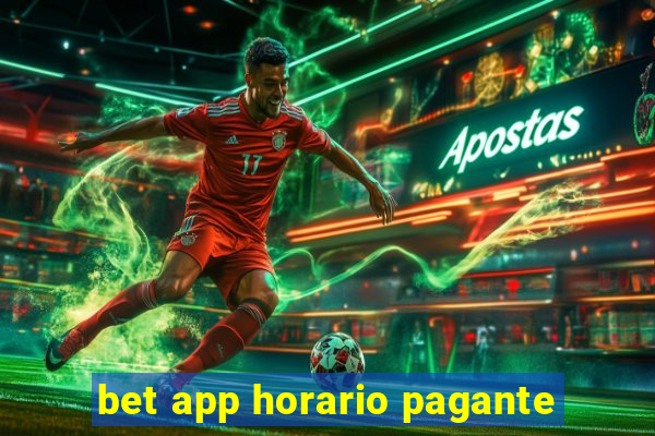 bet app horario pagante