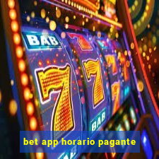 bet app horario pagante