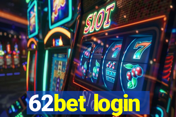 62bet login