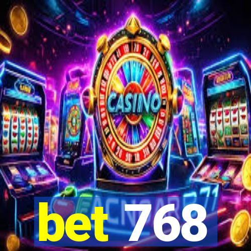 bet 768