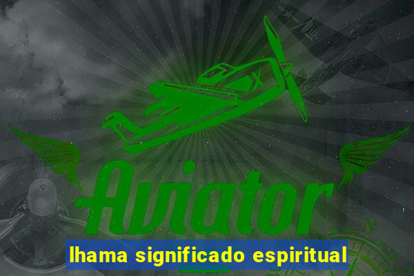 lhama significado espiritual