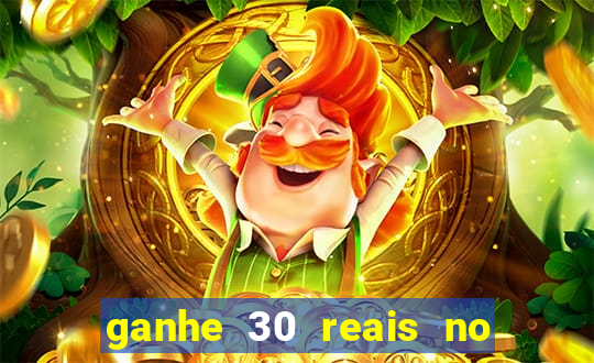 ganhe 30 reais no cadastro cassino