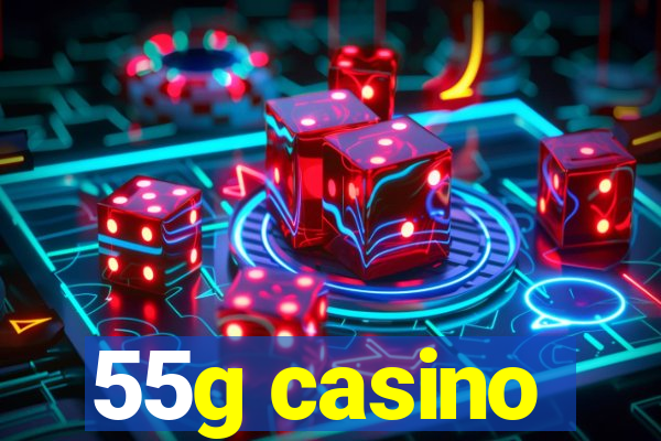 55g casino