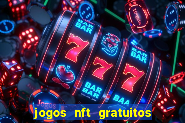 jogos nft gratuitos que pagam