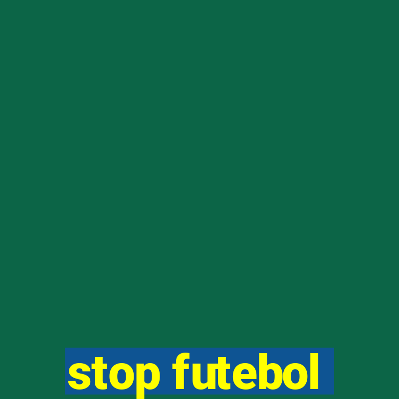 stop futebol