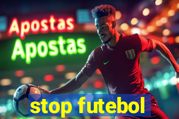 stop futebol