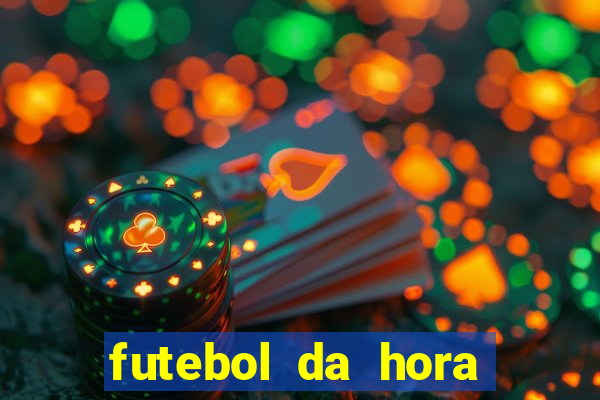 futebol da hora 3.7 ao vivo