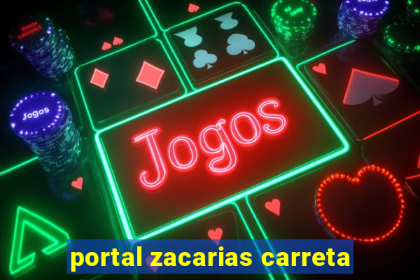 portal zacarias carreta