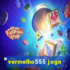 vermelho555 jogo