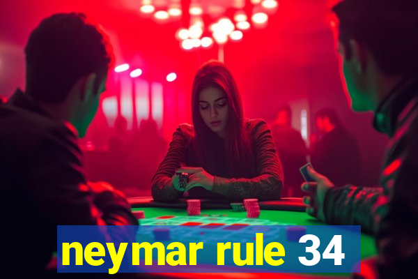 neymar rule 34