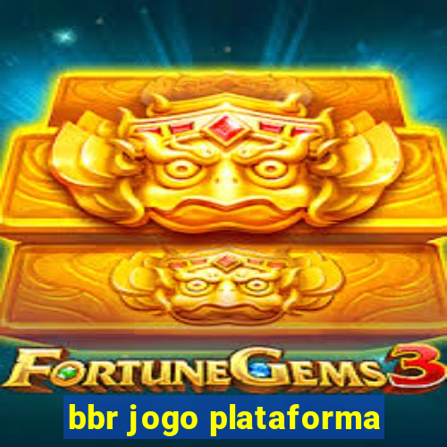 bbr jogo plataforma