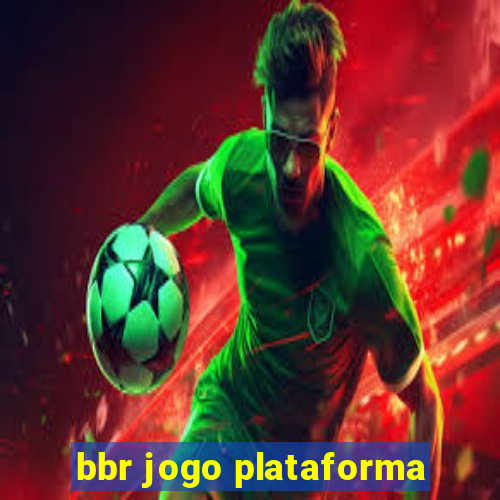 bbr jogo plataforma