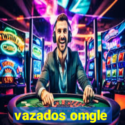 vazados omgle