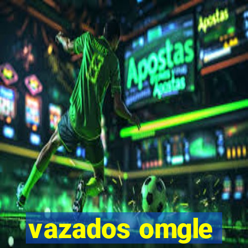 vazados omgle