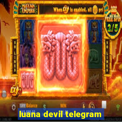 luana devil telegram