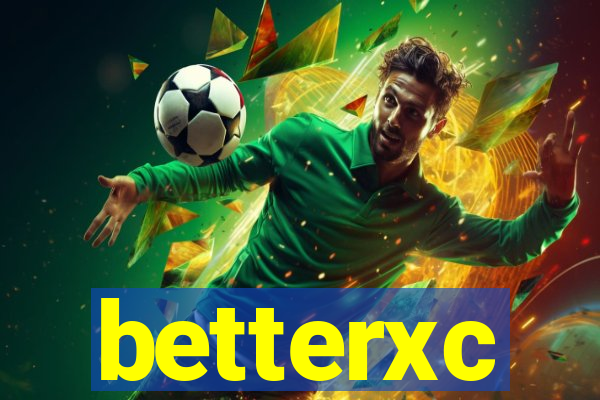 betterxc