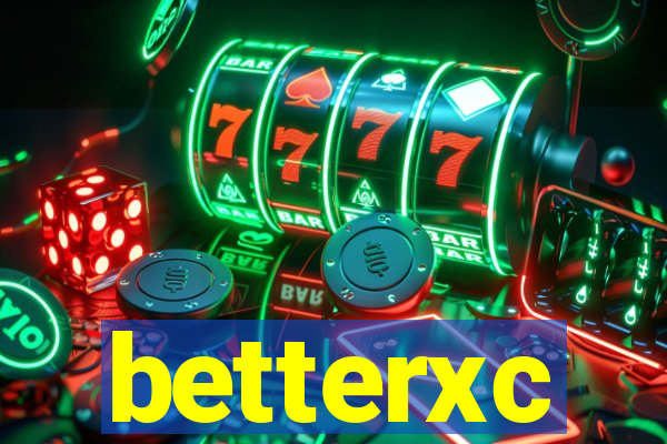 betterxc