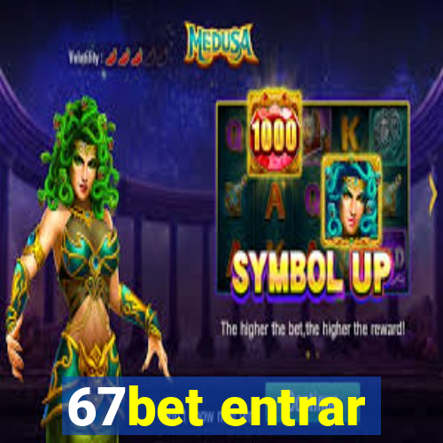 67bet entrar