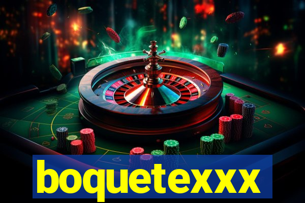 boquetexxx