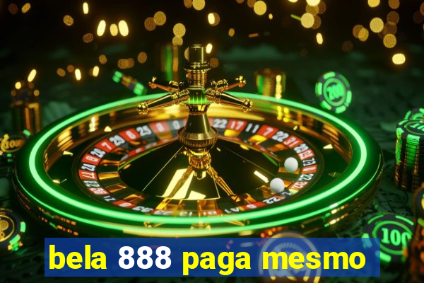 bela 888 paga mesmo