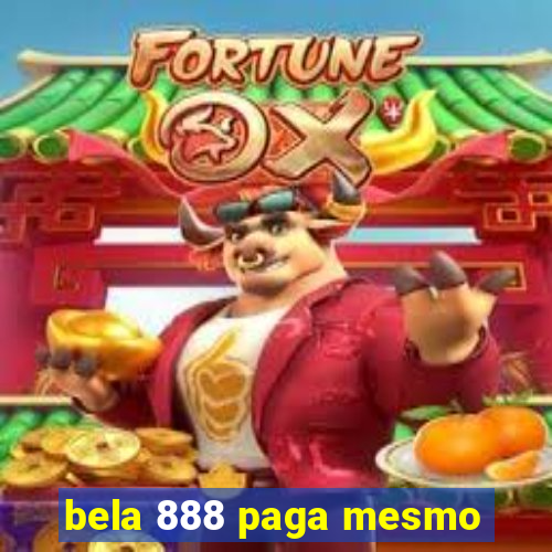 bela 888 paga mesmo