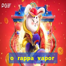 o rappa vapor barato letra