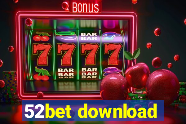 52bet download