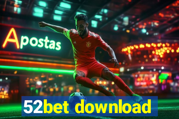 52bet download