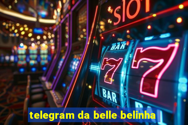 telegram da belle belinha